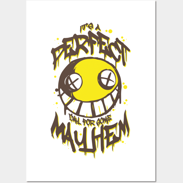 Perfect Day for Mayhem Wall Art by WinterWolfDesign